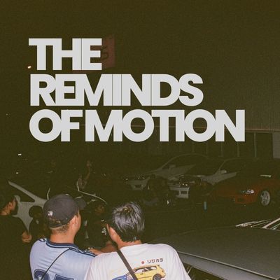 The Reminds of Motion