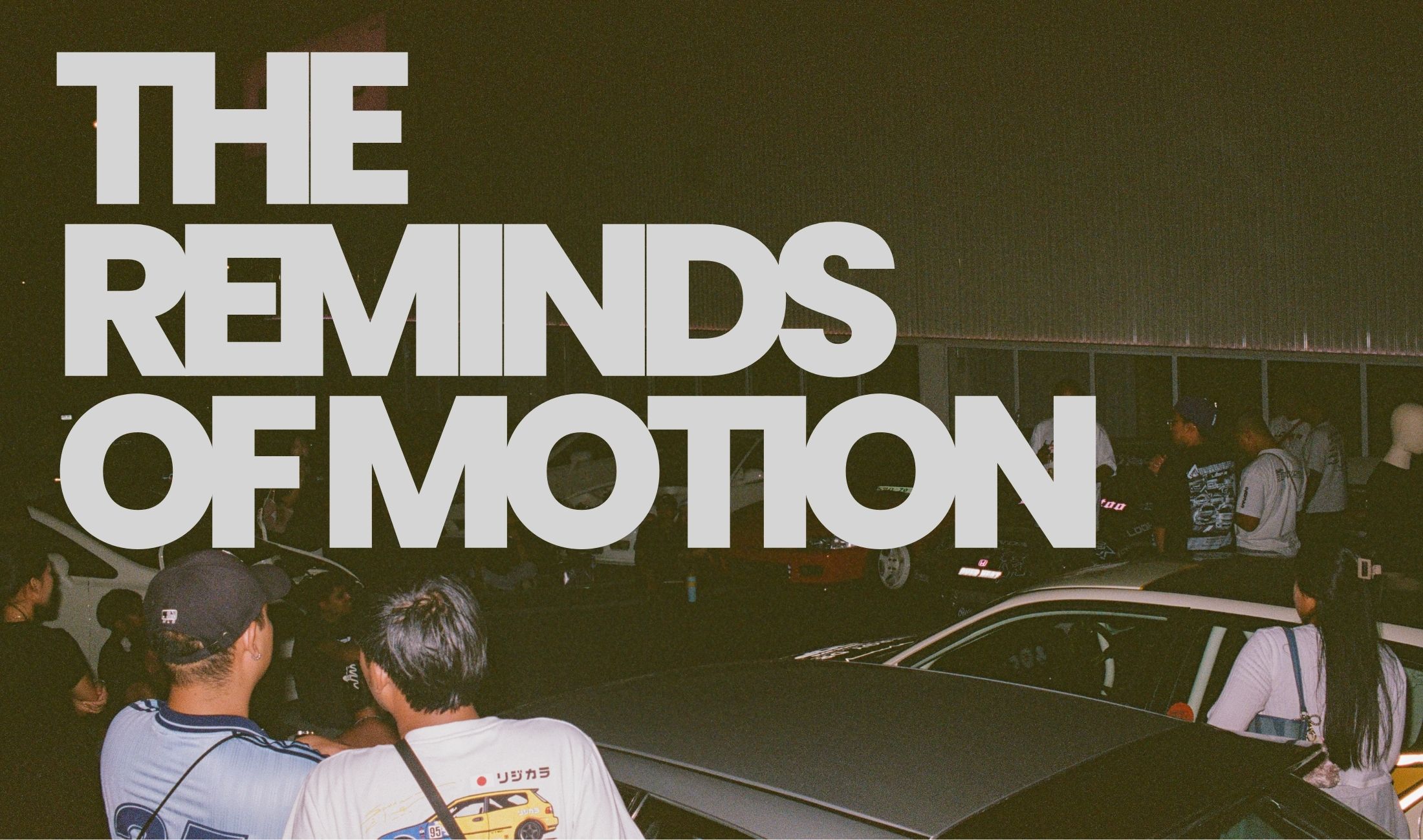 The Reminds of Motion